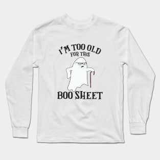 Vintage Halloween I'm Too Old For This Boo Sheet Long Sleeve T-Shirt